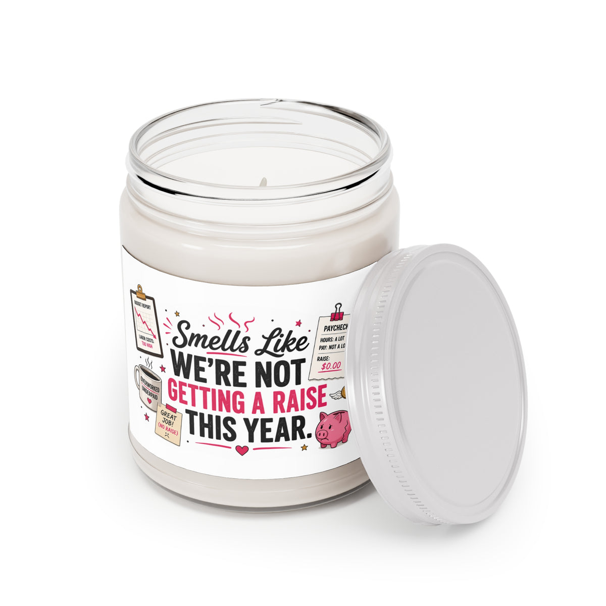 Funny Coworker Gift Candle - Smells Like We're Not Getting a Raise This Year